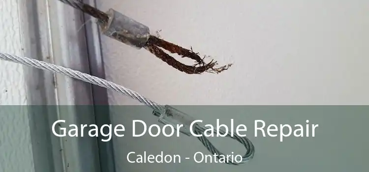 Garage Door Cable Repair Caledon - Ontario