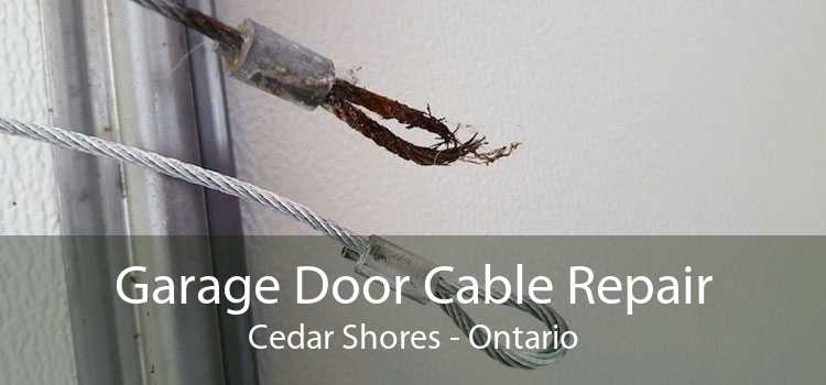 Garage Door Cable Repair Cedar Shores - Ontario