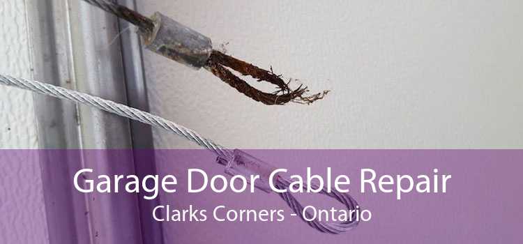 Garage Door Cable Repair Clarks Corners - Ontario