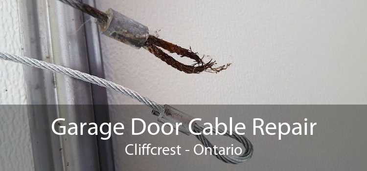 Garage Door Cable Repair Cliffcrest - Ontario