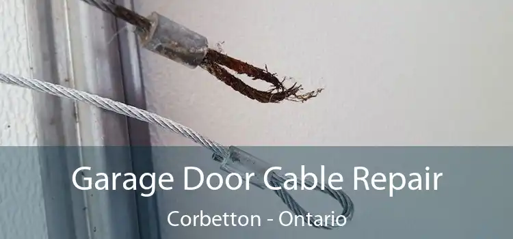 Garage Door Cable Repair Corbetton - Ontario