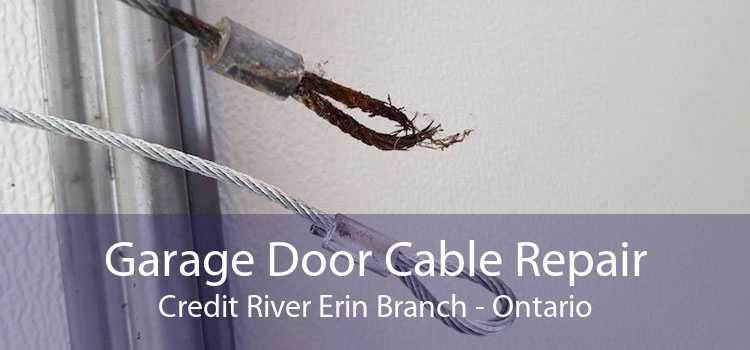 Garage Door Cable Repair Credit River Erin Branch - Ontario