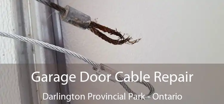 Garage Door Cable Repair Darlington Provincial Park - Ontario