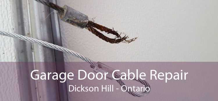 Garage Door Cable Repair Dickson Hill - Ontario