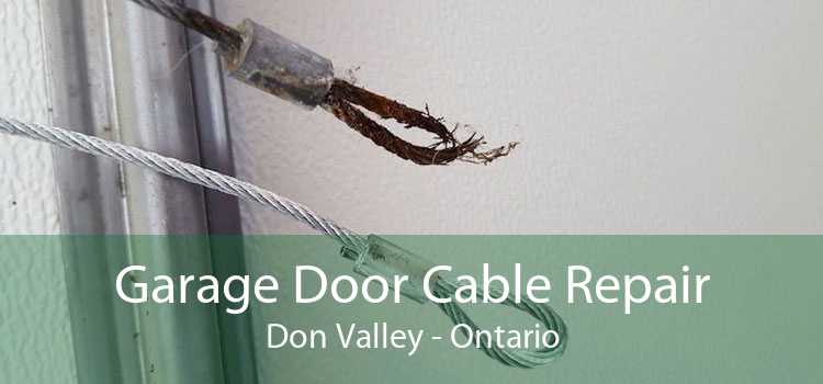 Garage Door Cable Repair Don Valley - Ontario