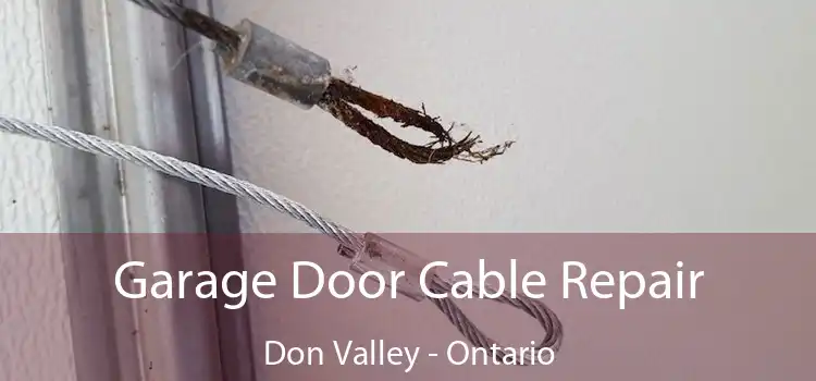Garage Door Cable Repair Don Valley - Ontario