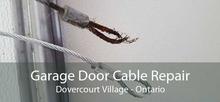 Garage Door Cable Repair Dovercourt Village - Ontario