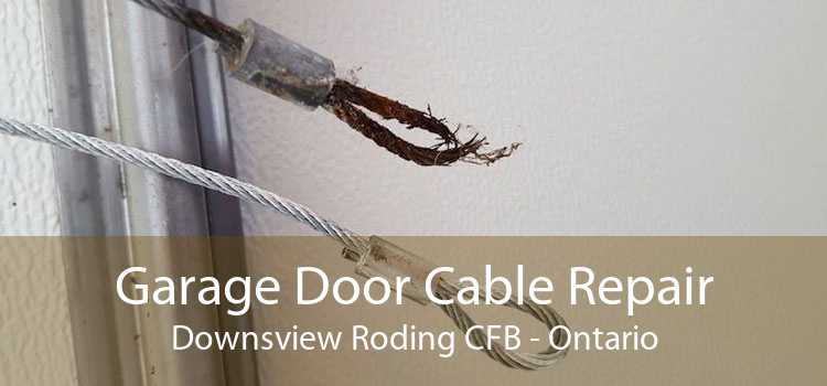 Garage Door Cable Repair Downsview Roding CFB - Ontario