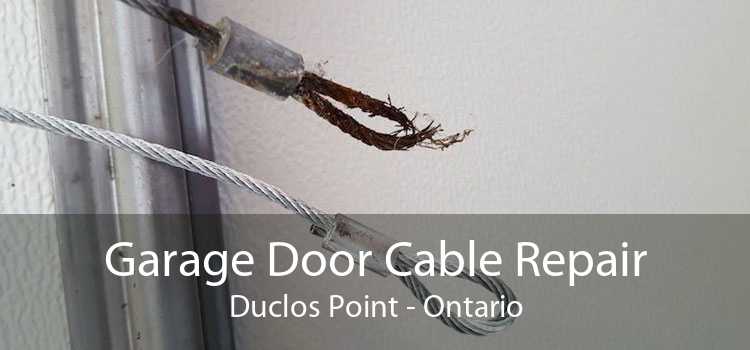 Garage Door Cable Repair Duclos Point - Ontario