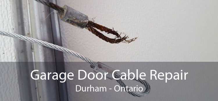 Garage Door Cable Repair Durham - Ontario