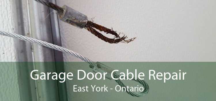 Garage Door Cable Repair East York - Ontario