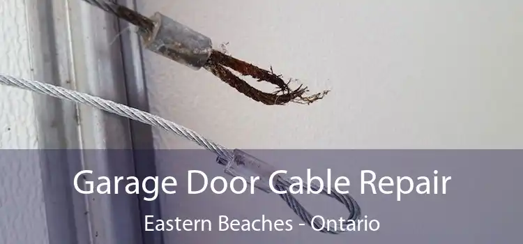 Garage Door Cable Repair Eastern Beaches - Ontario
