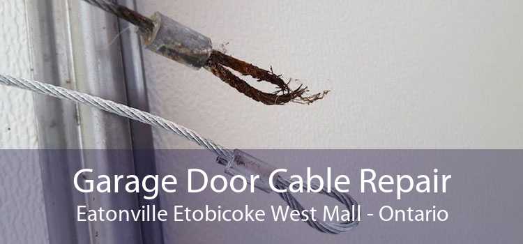 Garage Door Cable Repair Eatonville Etobicoke West Mall - Ontario
