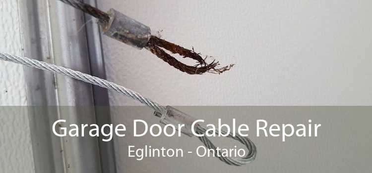 Garage Door Cable Repair Eglinton - Ontario