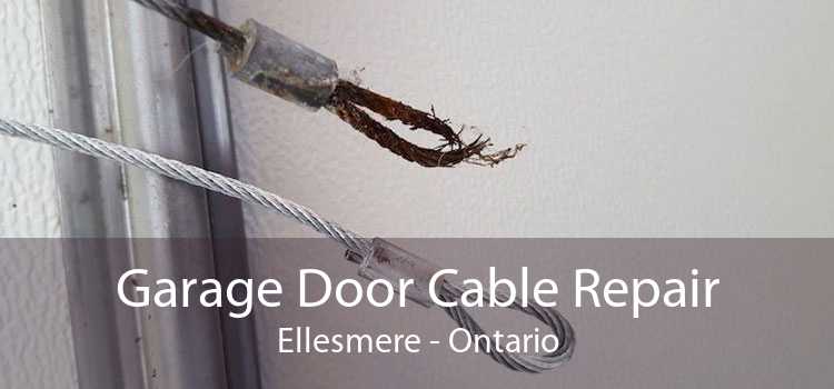 Garage Door Cable Repair Ellesmere - Ontario