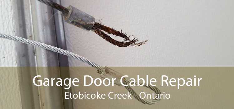Garage Door Cable Repair Etobicoke Creek - Ontario