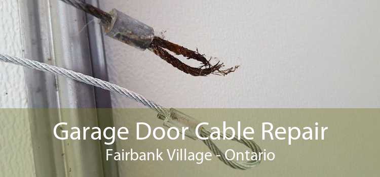 Garage Door Cable Repair Fairbank Village - Ontario