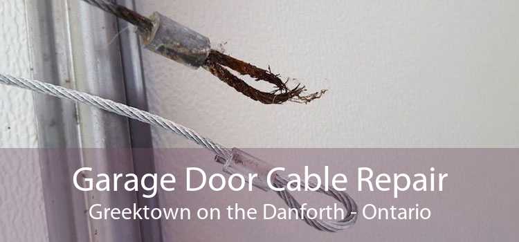 Garage Door Cable Repair Greektown on the Danforth - Ontario