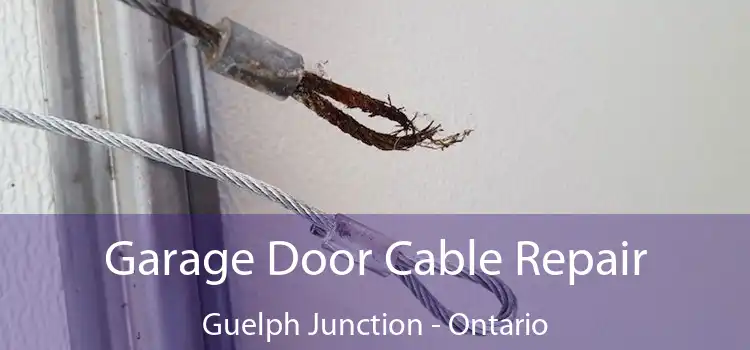 Garage Door Cable Repair Guelph Junction - Ontario
