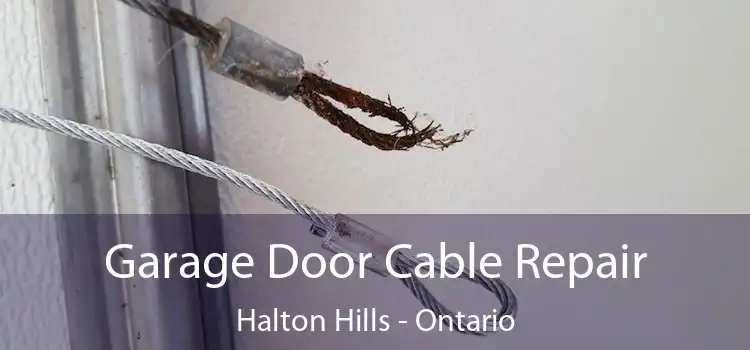 Garage Door Cable Repair Halton Hills - Ontario