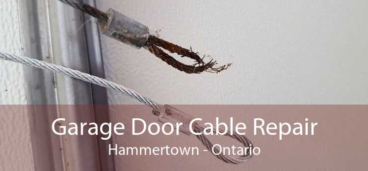 Garage Door Cable Repair Hammertown - Ontario