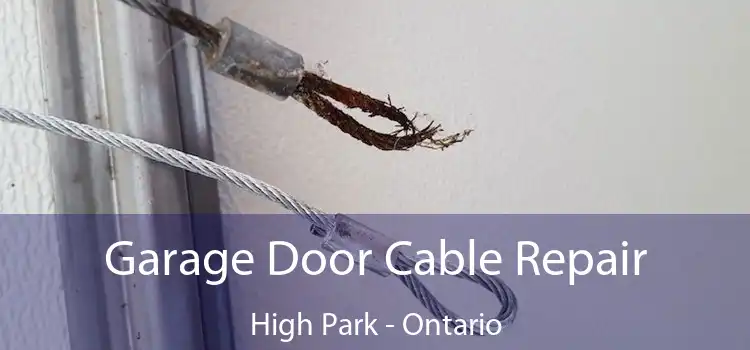 Garage Door Cable Repair High Park - Ontario