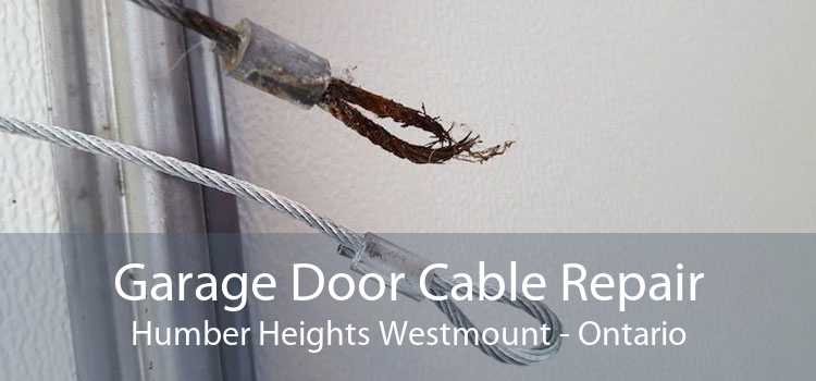 Garage Door Cable Repair Humber Heights Westmount - Ontario