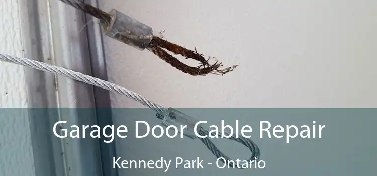 Garage Door Cable Repair Kennedy Park - Ontario