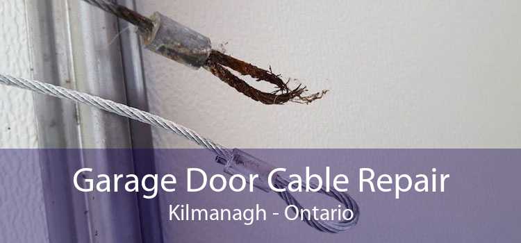 Garage Door Cable Repair Kilmanagh - Ontario