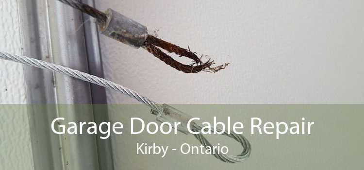 Garage Door Cable Repair Kirby - Ontario