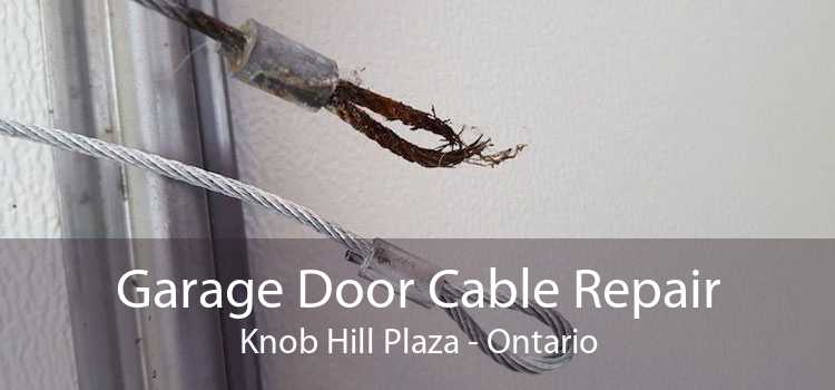 Garage Door Cable Repair Knob Hill Plaza - Ontario