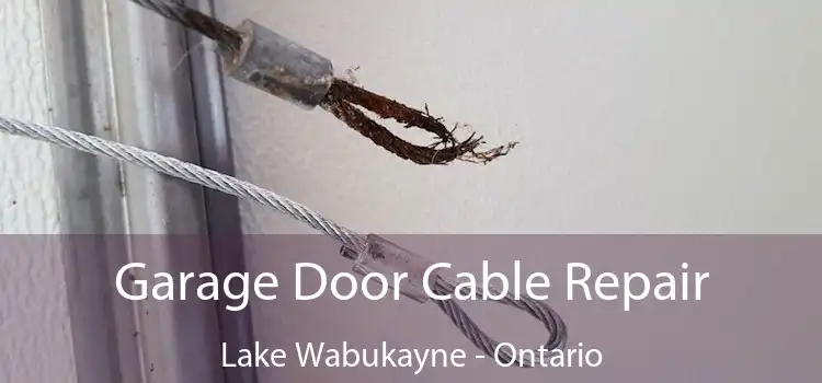 Garage Door Cable Repair Lake Wabukayne - Ontario