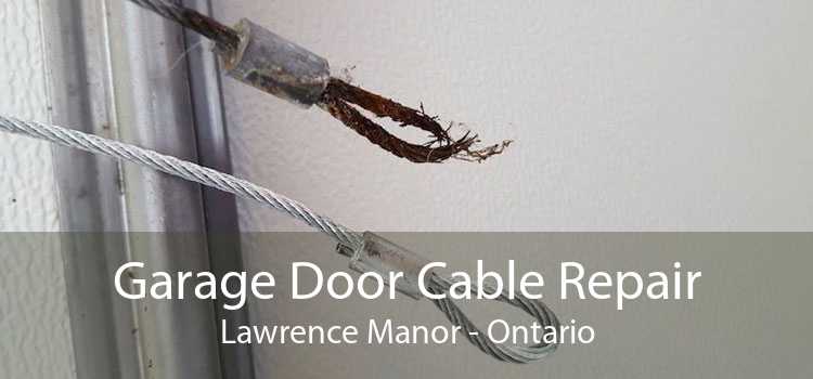 Garage Door Cable Repair Lawrence Manor - Ontario