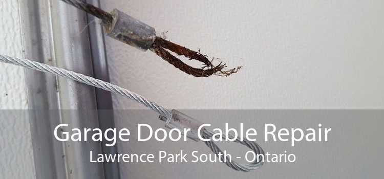 Garage Door Cable Repair Lawrence Park South - Ontario