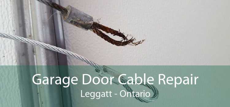 Garage Door Cable Repair Leggatt - Ontario