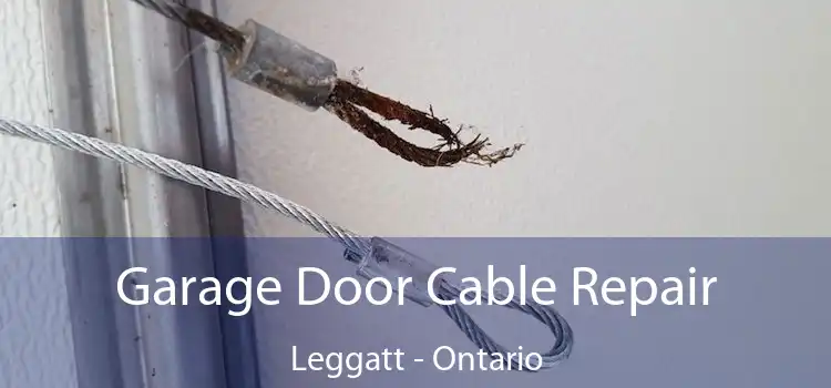 Garage Door Cable Repair Leggatt - Ontario