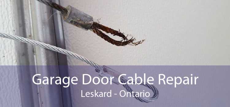 Garage Door Cable Repair Leskard - Ontario