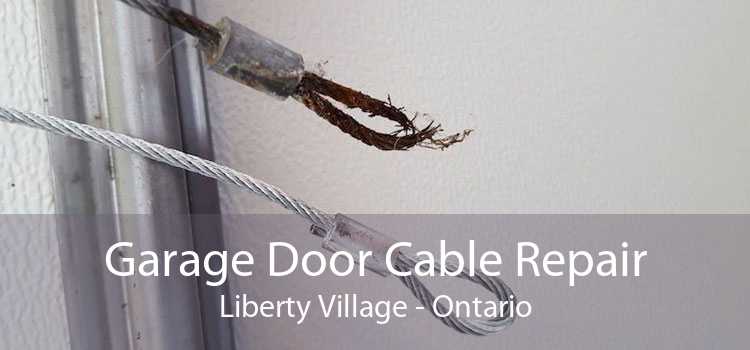 Garage Door Cable Repair Liberty Village - Ontario