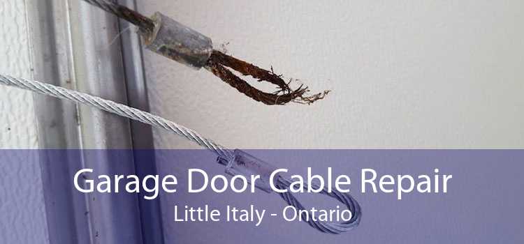 Garage Door Cable Repair Little Italy - Ontario