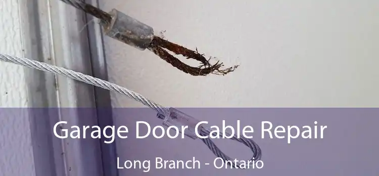 Garage Door Cable Repair Long Branch - Ontario