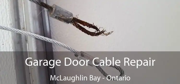 Garage Door Cable Repair McLaughlin Bay - Ontario