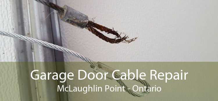 Garage Door Cable Repair McLaughlin Point - Ontario
