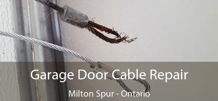 Garage Door Cable Repair Milton Spur - Ontario