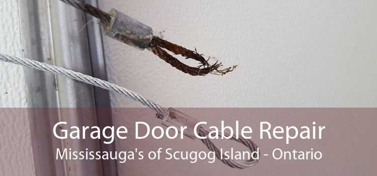 Garage Door Cable Repair Mississauga's of Scugog Island - Ontario