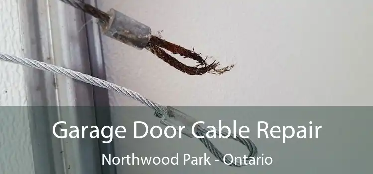 Garage Door Cable Repair Northwood Park - Ontario