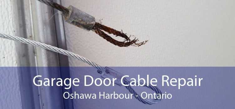 Garage Door Cable Repair Oshawa Harbour - Ontario