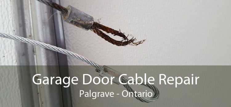 Garage Door Cable Repair Palgrave - Ontario