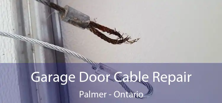 Garage Door Cable Repair Palmer - Ontario