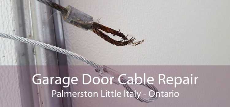 Garage Door Cable Repair Palmerston Little Italy - Ontario