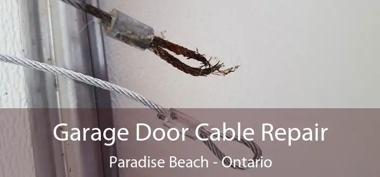 Garage Door Cable Repair Paradise Beach - Ontario